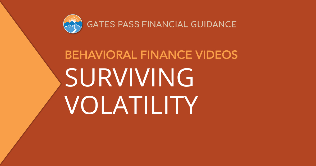 Gates Pass Advisors VIDEO: Surviving Volatility