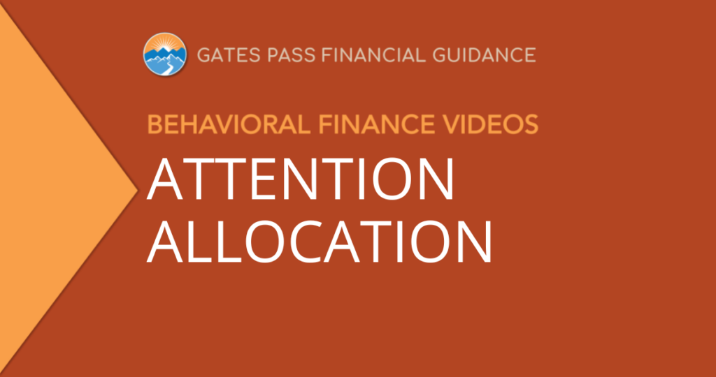 Gates Pass Advisors VIDEO: Attention Allocation