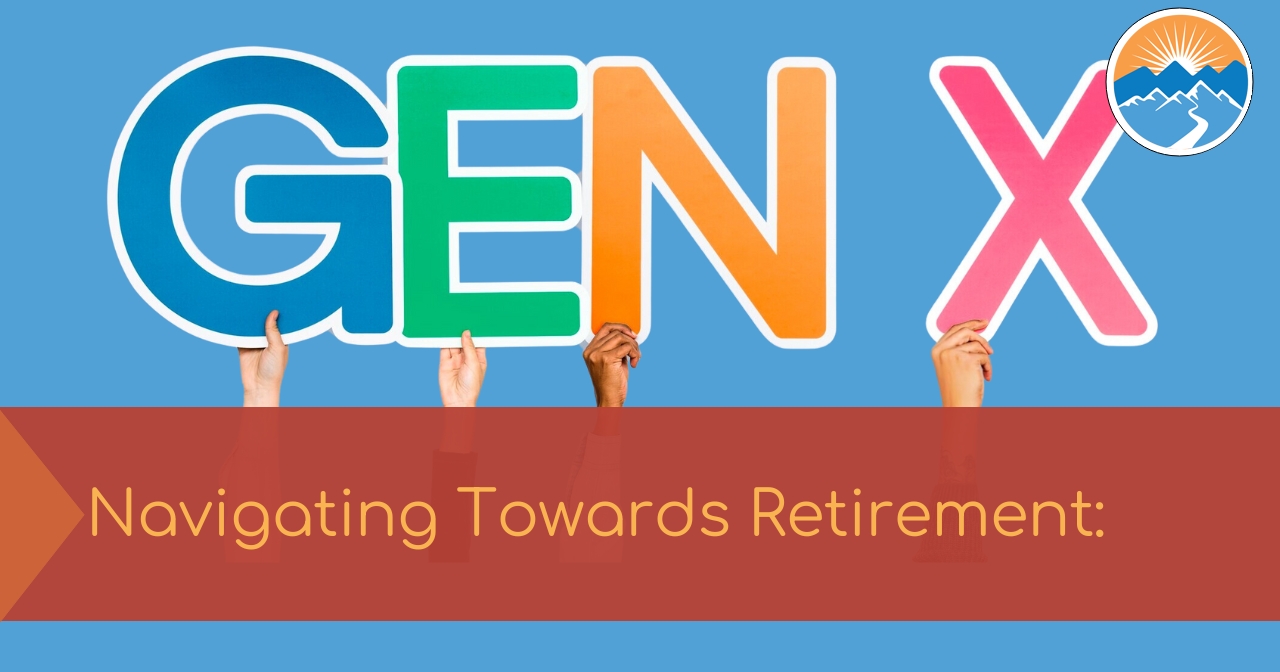 Navigating towards Retirement:Hope and Strategy for the Gen Xer’s